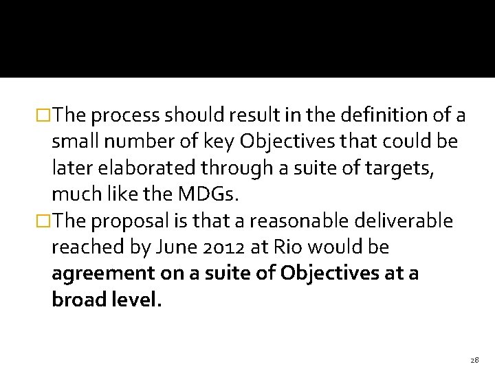 �The process should result in the definition of a small number of key Objectives
