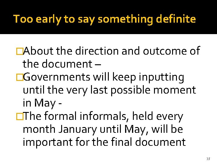 Too early to say something definite �About the direction and outcome of the document