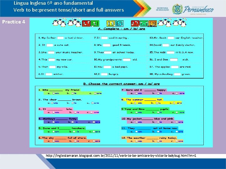 Língua Inglesa 6º ano fundamental Verb to be: present tense/short and full answers Practice