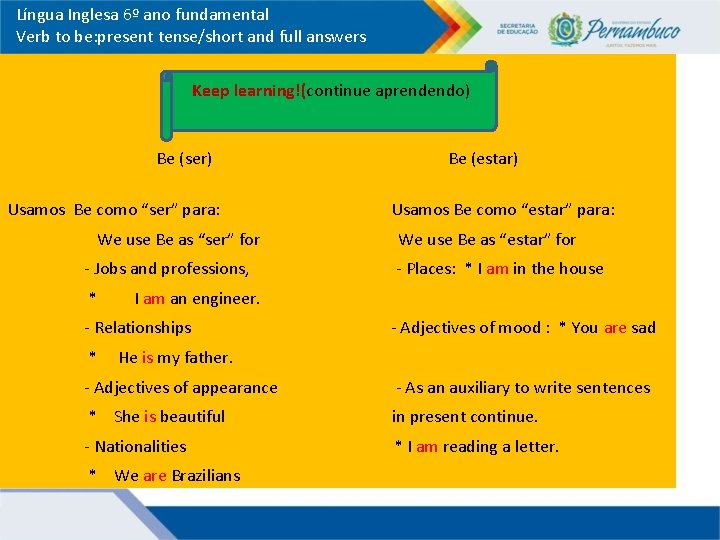 Língua Inglesa 6º ano fundamental Verb to be: present tense/short and full answers Keep