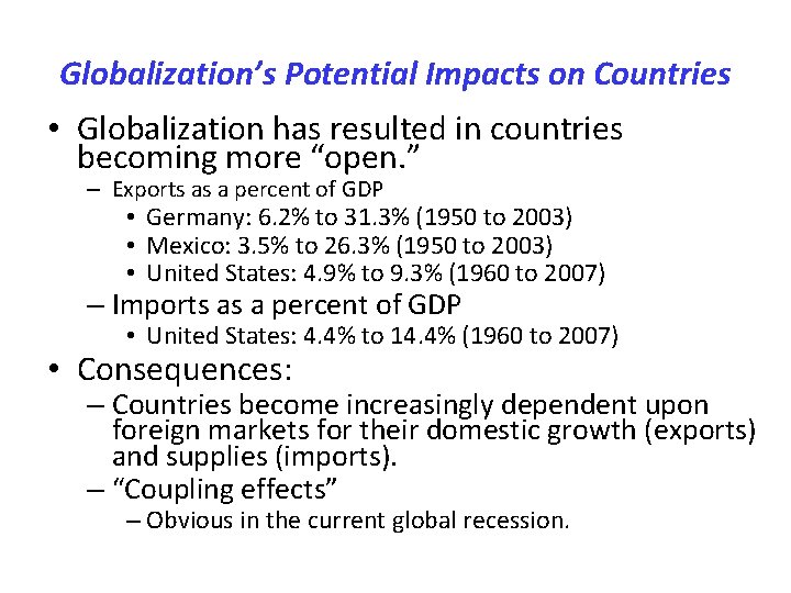 Globalization’s Potential Impacts on Countries • Globalization has resulted in countries becoming more “open.