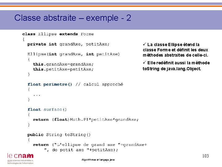 Classe abstraite – exemple - 2 ü La classe Ellipse étend la classe Forme