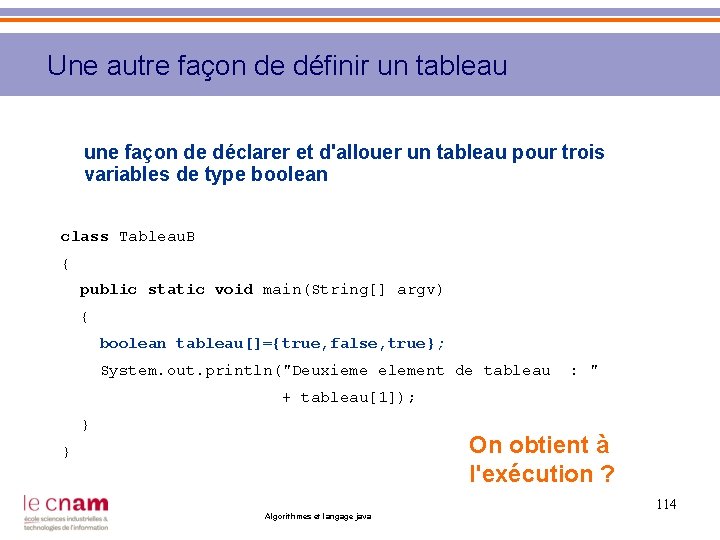 Une autre façon de définir un tableau une façon de déclarer et d'allouer un