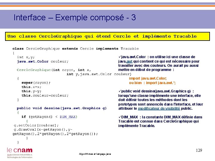 Interface – Exemple composé - 3 Une classe Cercle. Graphique qui étend Cercle et