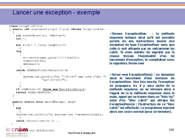 Lancer une exception - exemple üthrows Exception. Rien : la méthode moyenne indique ainsi