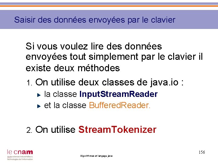 Saisir des données envoyées par le clavier Si vous voulez lire des données envoyées