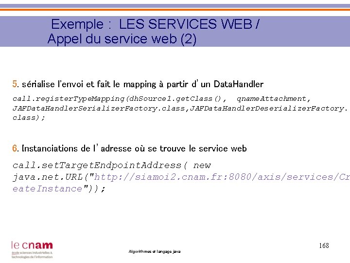  Exemple : LES SERVICES WEB / Appel du service web (2) 5. sérialise