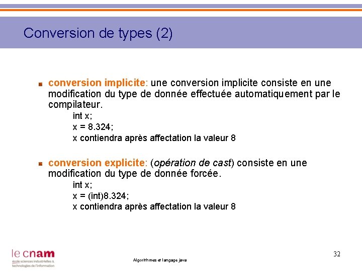 Conversion de types (2) conversion implicite: une conversion implicite consiste en une modification du