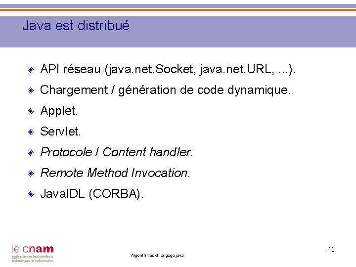 Java est distribué API réseau (java. net. Socket, java. net. URL, . . .