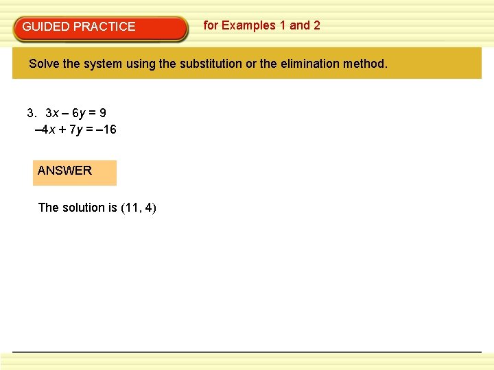 GUIDED PRACTICE for Examples 1 and 2 Solve the system using the substitution or GUIDED PRACTICE for Examples 1 and 2 Solve the system using the substitution or