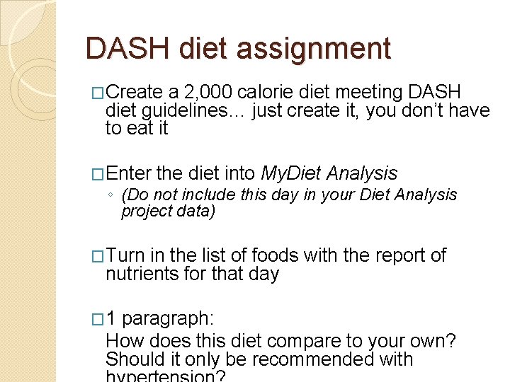 DASH diet assignment �Create a 2, 000 calorie diet meeting DASH diet guidelines… just