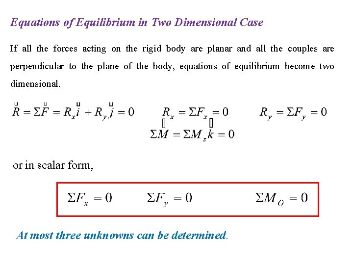 Equations of Equilibrium in Two Dimensional Case If all the forces acting on the