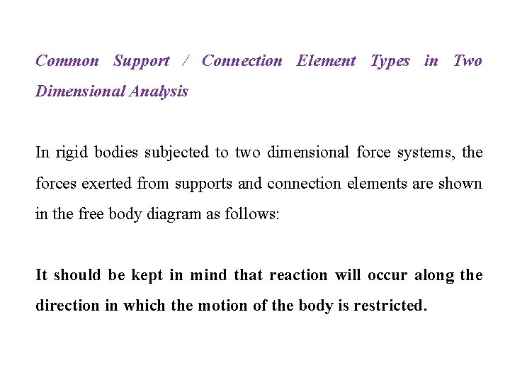 Common Support / Connection Element Types in Two Dimensional Analysis In rigid bodies subjected