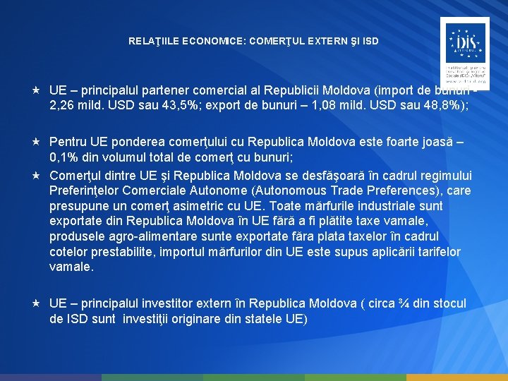 RELAŢIILE ECONOMICE: COMERŢUL EXTERN ŞI ISD UE – principalul partener comercial al Republicii Moldova