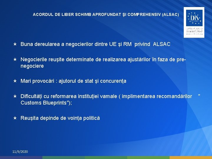 ACORDUL DE LIBER SCHIMB APROFUNDAT ŞI COMPREHENSIV (ALSAC) Buna dereularea a negocierilor dintre UE