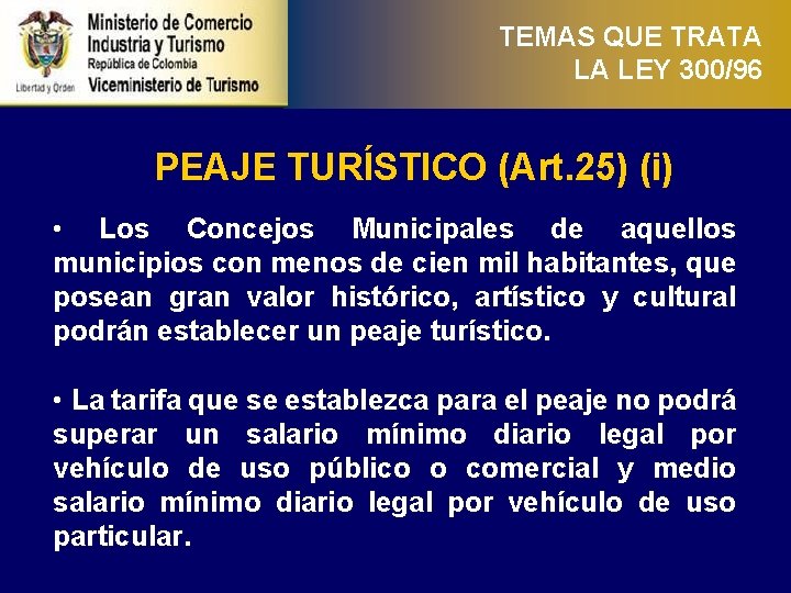 TEMAS QUE TRATA LA LEY 300/96 PEAJE TURÍSTICO (Art. 25) (i) • Los Concejos
