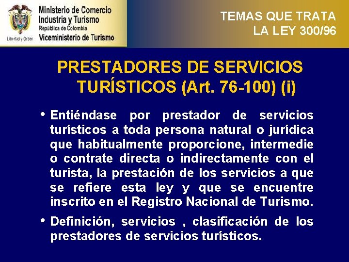 TEMAS QUE TRATA LA LEY 300/96 PRESTADORES DE SERVICIOS TURÍSTICOS (Art. 76 -100) (i)
