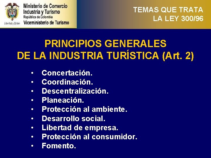 TEMAS QUE TRATA LA LEY 300/96 PRINCIPIOS GENERALES DE LA INDUSTRIA TURÍSTICA (Art. 2)