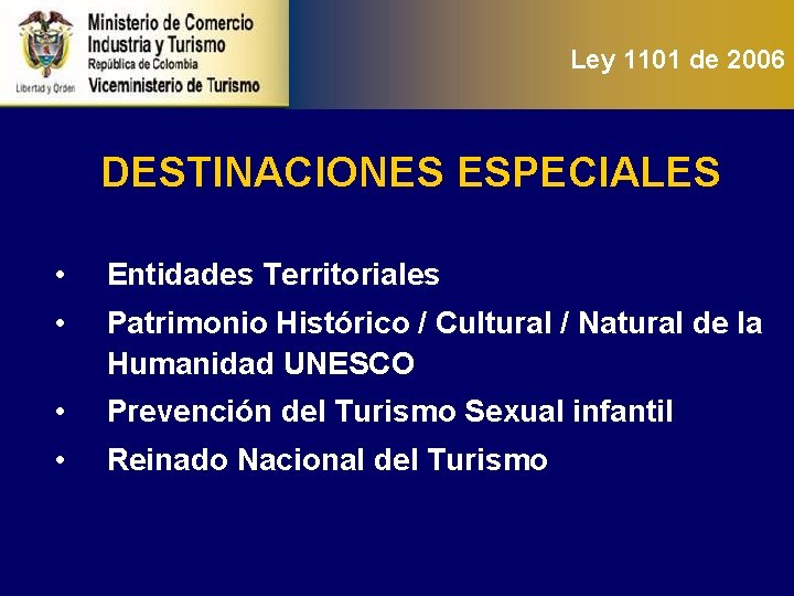 Ley 1101 de 2006 DESTINACIONES ESPECIALES • Entidades Territoriales • Patrimonio Histórico / Cultural