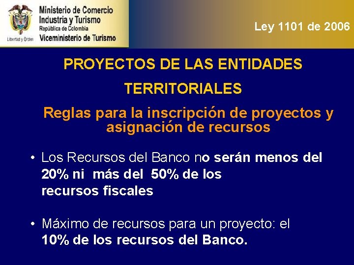 Ley 1101 de 2006 PROYECTOS DE LAS ENTIDADES TERRITORIALES Reglas para la inscripción de