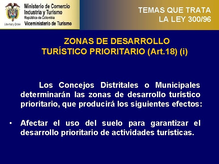 TEMAS QUE TRATA LA LEY 300/96 ZONAS DE DESARROLLO TURÍSTICO PRIORITARIO (Art. 18) (i)
