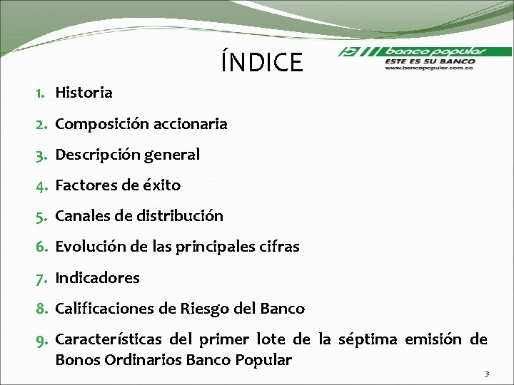 ÍNDICE 1. Historia 2. Composición accionaria 3. Descripción general 4. Factores de éxito 5.