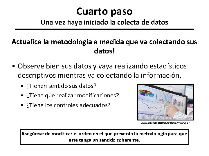 Cuarto paso Una vez haya iniciado la colecta de datos Actualice la metodología a