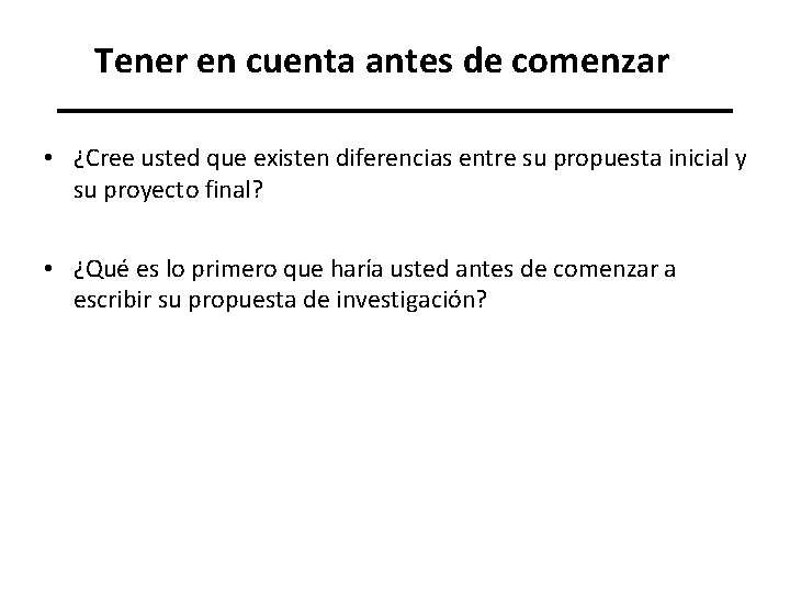 Tener en cuenta antes de comenzar • ¿Cree usted que existen diferencias entre su