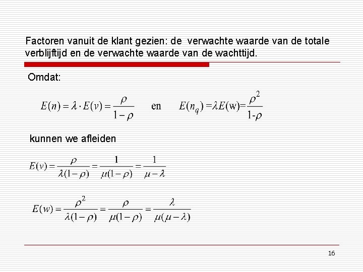 Factoren vanuit de klant gezien: de verwachte waarde van de totale verblijftijd en de