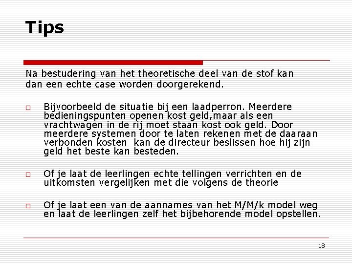 Tips Na bestudering van het theoretische deel van de stof kan dan een echte