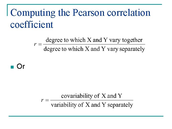 Computing the Pearson correlation coefficient n Or 