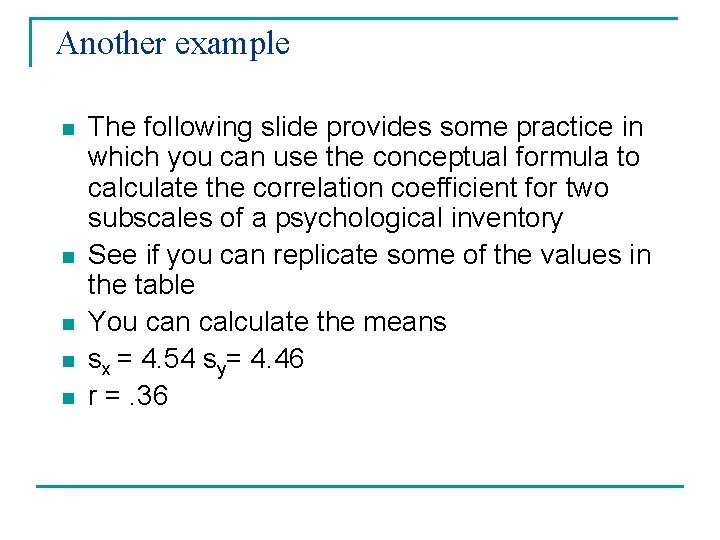 Another example n n n The following slide provides some practice in which you