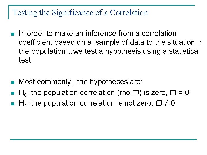 Testing the Significance of a Correlation n In order to make an inference from