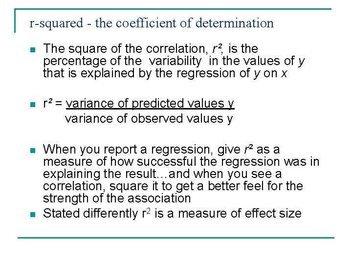 r-squared - the coefficient of determination n The square of the correlation, r², is