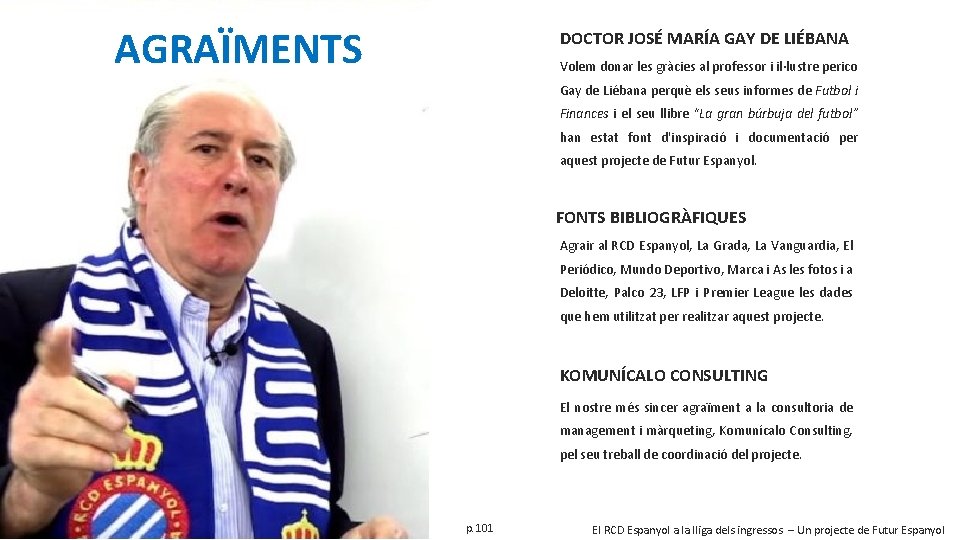 AGRAÏMENTS AGRADECIMIENTOS FUTUR ESPANYOL DOCTOR JOSÉ MARÍA GAY DE LIÉBANA Volem donar les gràcies