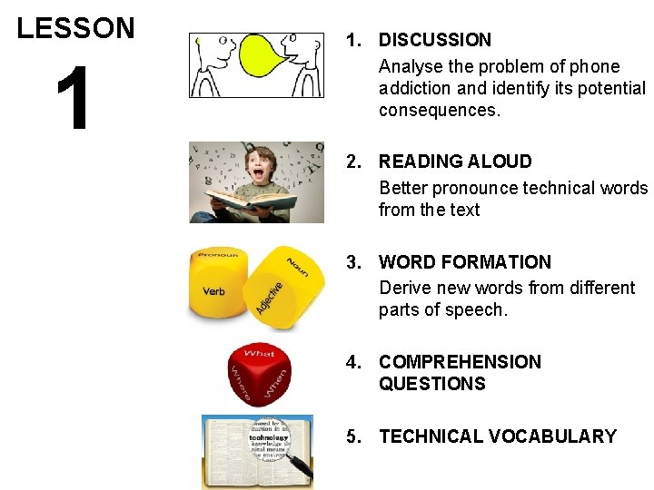 LESSON 1 1. DISCUSSION Analyse the problem of phone addiction and identify its potential