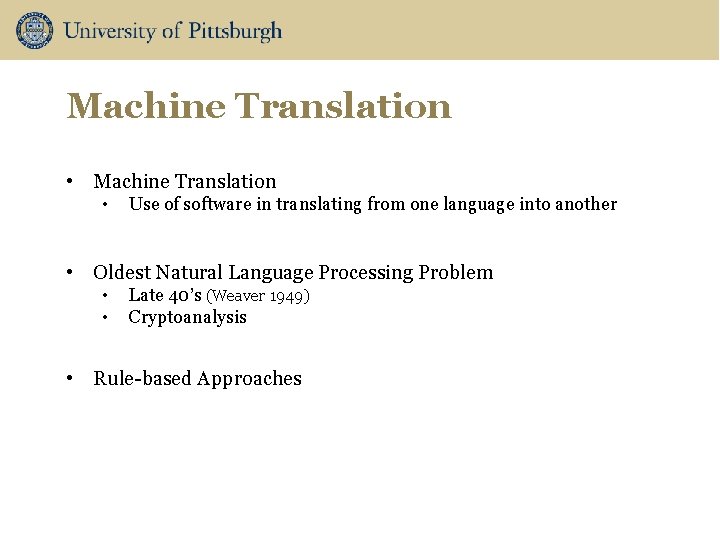 Machine Translation • Use of software in translating from one language into another •
