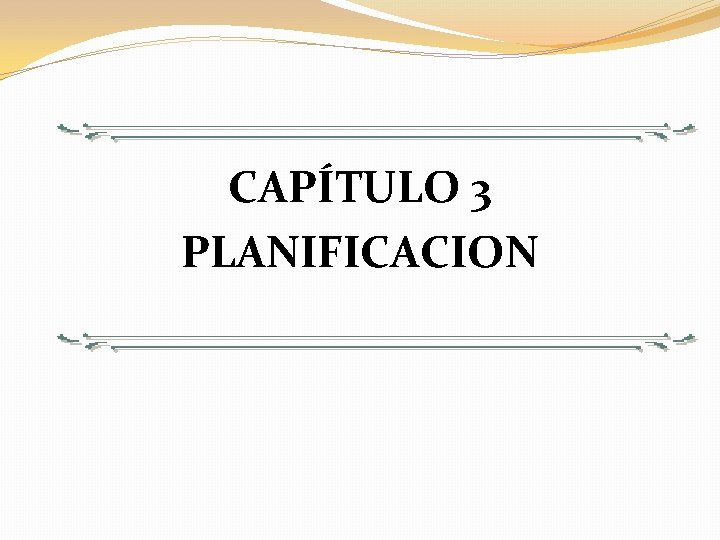 CAPÍTULO 3 PLANIFICACION 