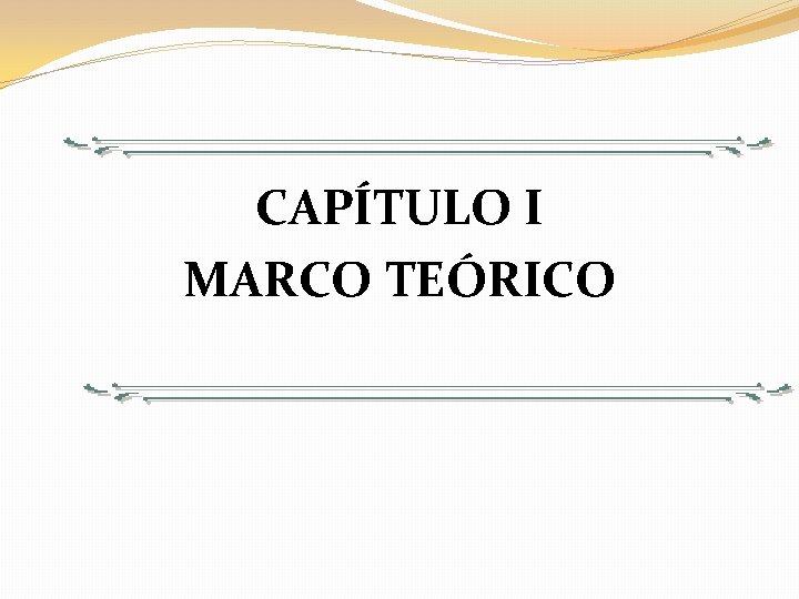 CAPÍTULO I MARCO TEÓRICO 