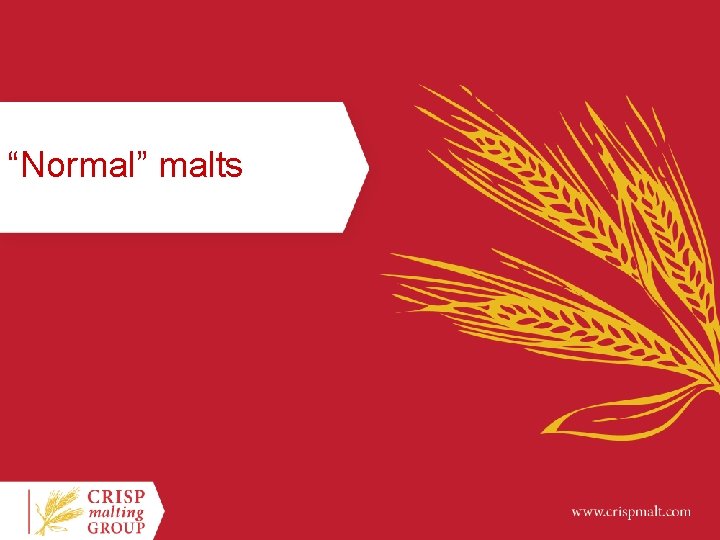 “Normal” malts 