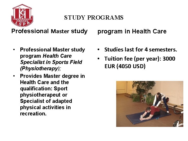 STUDY PROGRAMS Professional Master study • Professional Master study program Health Care Specialist in