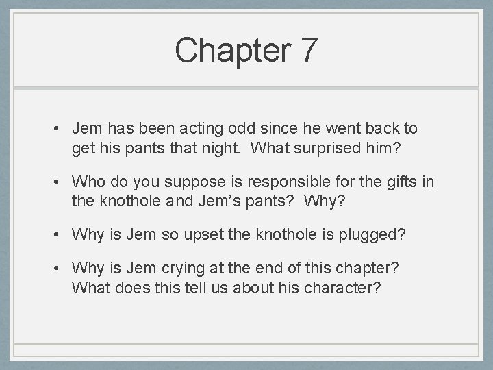 Chapter 7 • Jem has been acting odd since he went back to get Chapter 7 • Jem has been acting odd since he went back to get