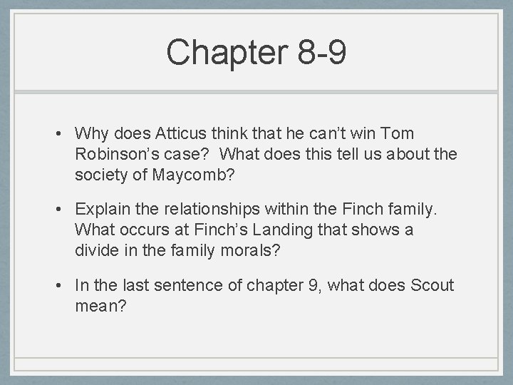 Chapter 8 -9 • Why does Atticus think that he can’t win Tom Robinson’s