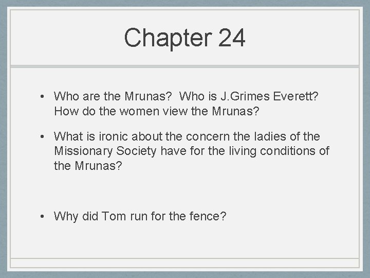Chapter 24 • Who are the Mrunas? Who is J. Grimes Everett? How do