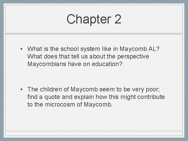 Chapter 2 • What is the school system like in Maycomb AL? What does Chapter 2 • What is the school system like in Maycomb AL? What does