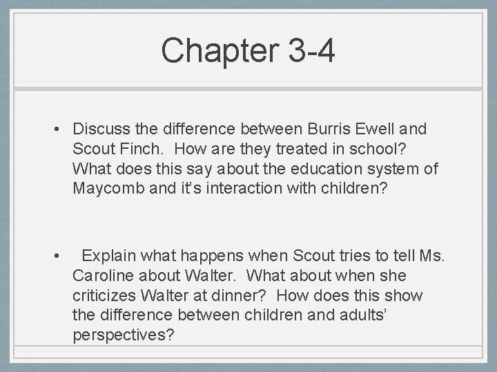 Chapter 3 -4 • Discuss the difference between Burris Ewell and Scout Finch. How