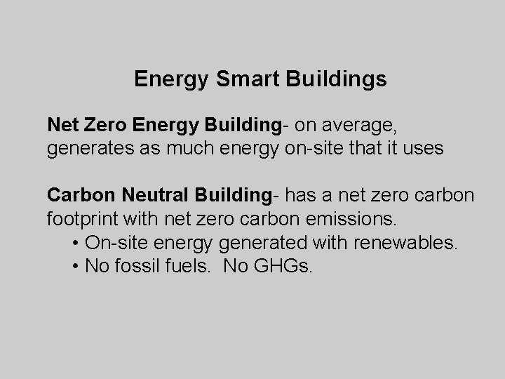 Energy Smart Buildings Net Zero Energy Building- on average, generates as much energy on-site