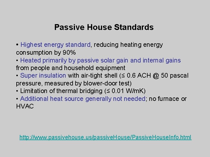Passive House Standards • Highest energy standard, reducing heating energy consumption by 90% •