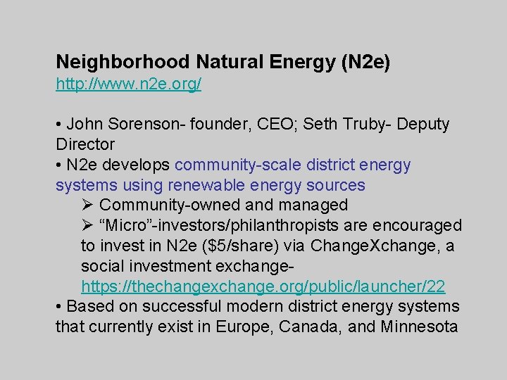 Neighborhood Natural Energy (N 2 e) http: //www. n 2 e. org/ • John