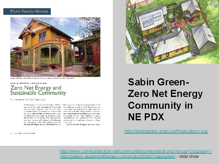 Sabin Green. Zero Net Energy Community in NE PDX http: //3 estrategies. org/Cool/Publications. asp